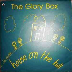 The Glory Box - House On The Hill