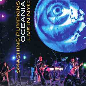 The Smashing Pumpkins - Oceania: Live In NYC