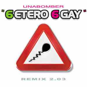 Unabomber - 6Etero 6Gay - Remix 2.03