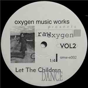 Various - Raw Oxygen Vol 2 (Let The Children Dance)