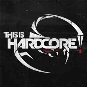 Various - This Is Hardcore - The Album