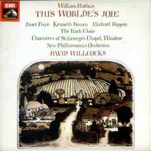 William Mathias - Janet Price, Kenneth Bowen, Michael Rippon, The Bach Choir, Choristers Of St. George's Chapel, Windsor - New Philharmonia Orchestra & David Willcocks - This Worlde's Joie