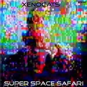 Xenocats - Super Space Safari