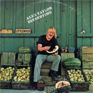 Alex Taylor  - Dinnertime