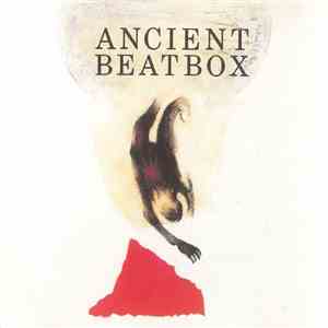 Ancient Beatbox - Ancient Beatbox