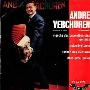 André Verchuren Et Son Ensemble - Marche Des Accordéonistes Lyonnais