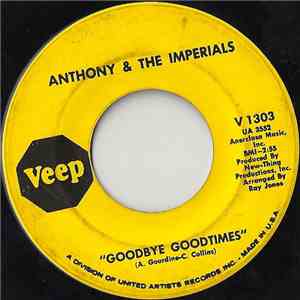Anthony & The Imperials - Goodbye Goodtimes / Anthem (Grow, Grow, Grow)