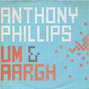 Anthony Phillips - Um & Aargh
