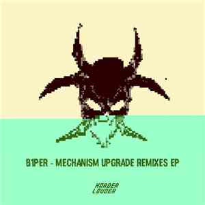B1per - Mechanism Upgrade Remixes EP