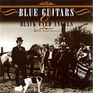 Blue Guitars & Black Eyed Angels - Music From Heaven