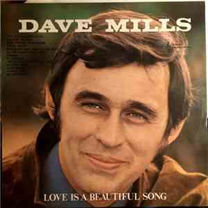 Dave Mills - Love Is A Beautiful Song