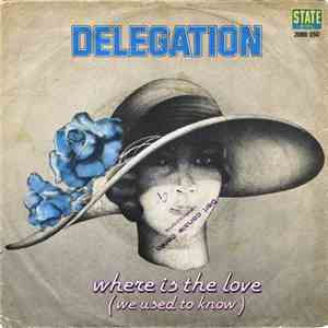 Delegation - Where Is The Love (We Used To Know)
