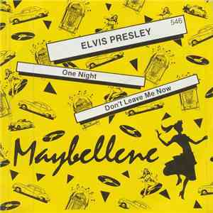Elvis Presley - One Night / Don't Leave Me Now
