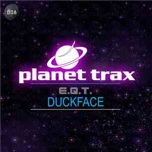 E.Q.T.  - Duckface