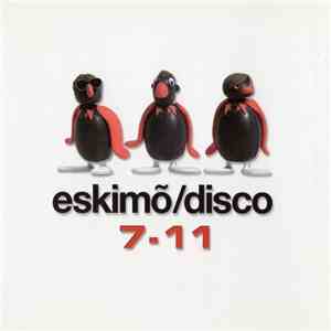 eskimõ/disco - 7-11