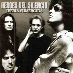 Héroes Del Silencio - Iberia Sumergida