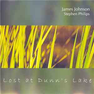 James Johnson And Stephen Philips - Lost At Dunn's Lake