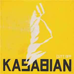 Kasabian - Cutt Off