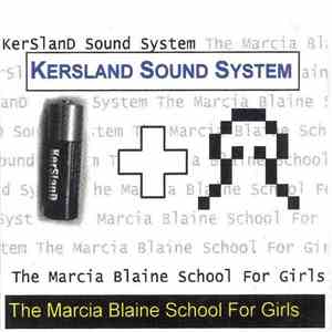 Kersland Sound System vs. The Marcia Blaine School For Girls - Kersland Sou ...