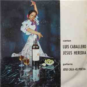 Luis Caballero , Jesús Heredia - Las Bendiciones De San Ginés / Siempre Un  ...