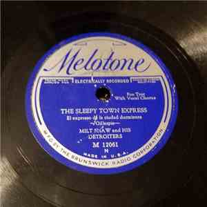 Milt Shaw And His Detroiters - The Sleepy Town Express / The King's Horses (And The King's Men)