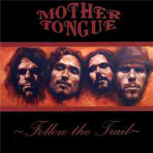 Mother Tongue  - Follow The Trail