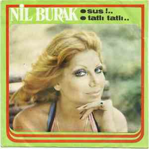Nil Burak - Sus! / Tatlı Tatlı