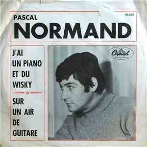 Pascal Normand - J'ai Un Piano Et Du Whisky / Sur Un Air De Guitare