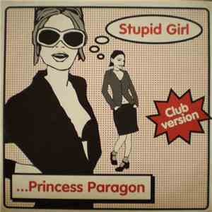 Princess Paragon - Stupid Girl (Club Version)