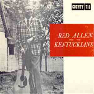 Red Allen  & The Kentuckians - Red Allen & The Kentuckians
