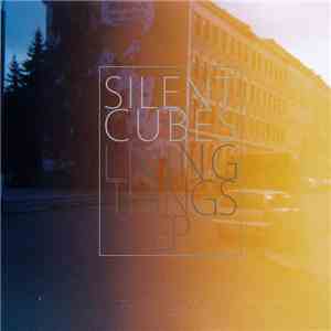 Silent Cubes - Living Things EP