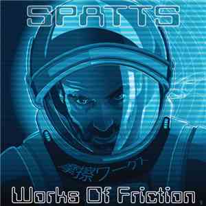 Spatts - Works Of Friction