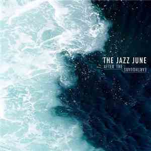 The Jazz June - After The Earthquake