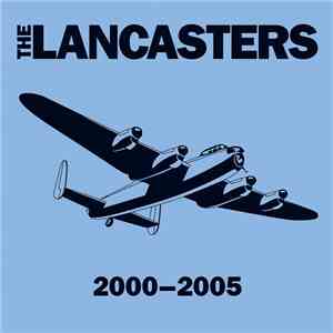 The Lancasters - 2000–2005