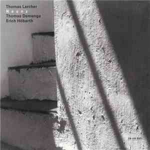 Thomas Larcher - Thomas Demenga, Erich Höbarth - Naunz