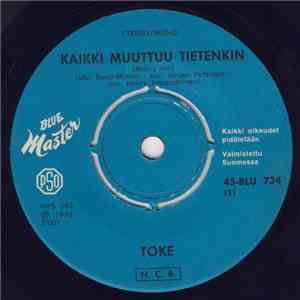 Toke - Kaikki Muuttuu Tietenkin