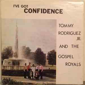 Tommy Rodriguez Jr. And The Gospel Royals - I've Got Confidence