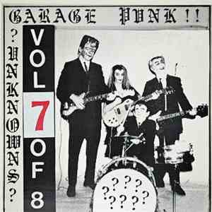 Various - Garage Punk Unknowns Vol. 7