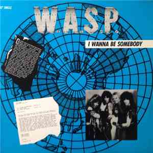 W.A.S.P. - I Wanna Be Somebody