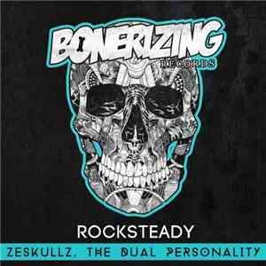 Zeskullz, The Dual Personality - Rocksteady