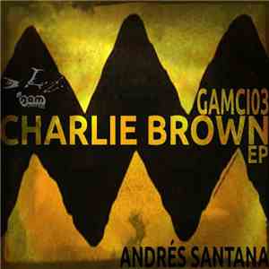 Andres Santana - Chalie Brown EP