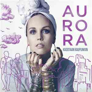Aurora  - Kadotaan Kaupunkiin
