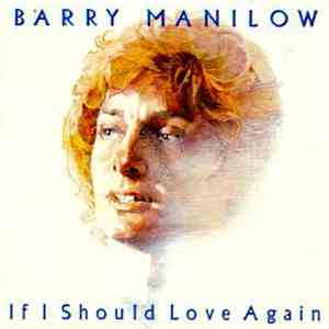 Barry Manilow - If I Should Love Again
