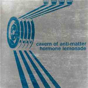 Cavern Of Anti-Matter - Hormone Lemonade