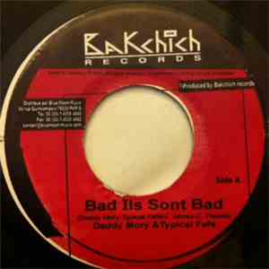 Daddy Mory & Typical Fefe / Tiwony - Bad Ils Sont Bad / Whoah