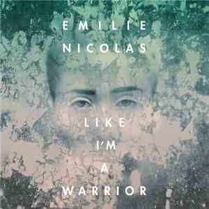 Emilie Nicolas - Like I'm A Warrior