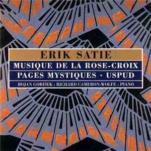 Erik Satie / Bojan Gorišek : Richard Cameron-Wolfe - Musique De La Rose-Cro ...