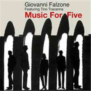 Giovanni Falzone Featuring Tino Tracanna - Music For Five