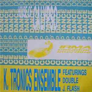 K. Tronics Ensemble Featuring Double J. Flash - House Of Calypso