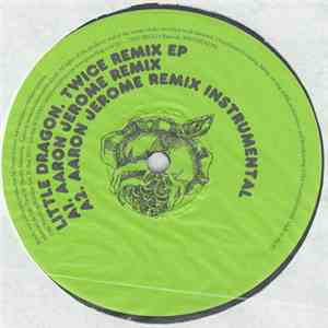 Little Dragon - Twice Remix EP